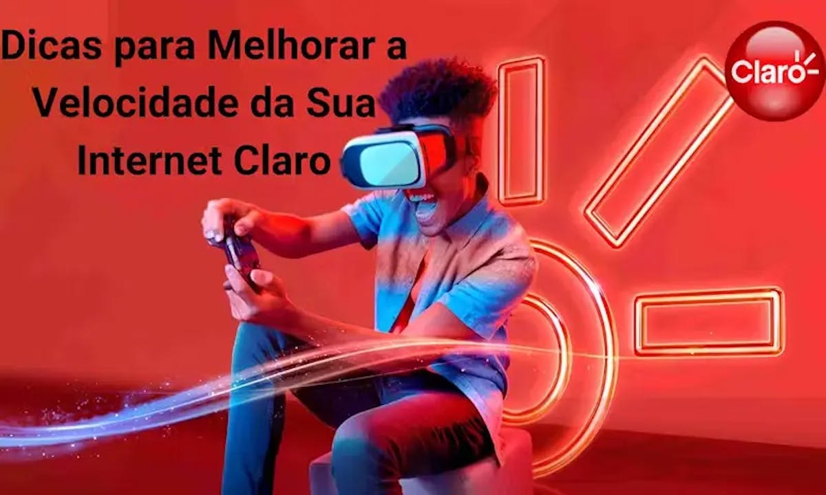 Dicas para Melhorar a Velocidade da Sua Internet Claro