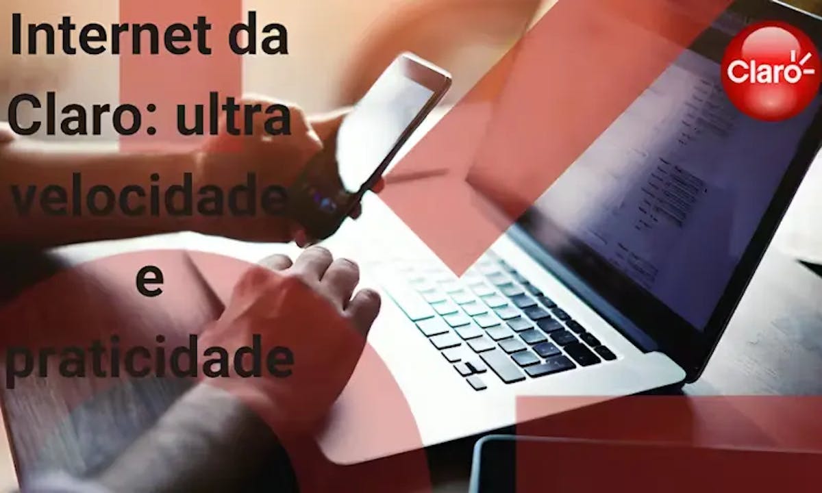 Internet da Claro: ultra velocidade e praticidade