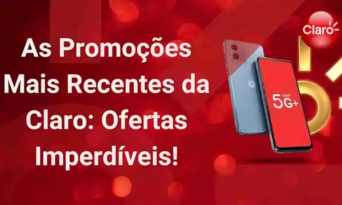 As Promoções Mais Recentes da Claro: Ofertas Imperdíveis!